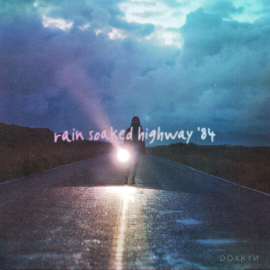 Rain Soaked Highway '84 Rain Soaked Highway '84 artowrk