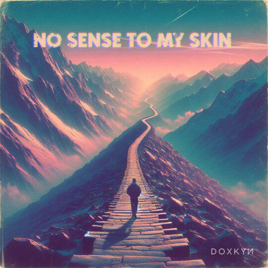 No Sense To My Skin No Sense To My Skin by Doxkyn single artwork